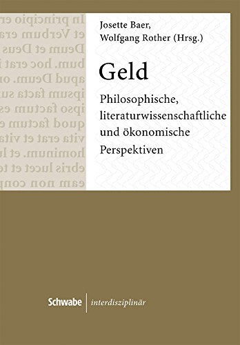 9783796529139: Geld: Philosophische, Literaturwissenschaftliche Und Okonomische Perspektiven: 3 (Schwabe Interdisziplinar)