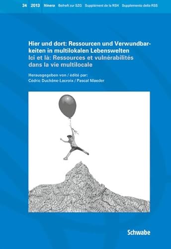 Beispielbild fr Hier und dort: Ressourcen und Verwundbarkeiten in multilokalen Lebenswelten: Ici et l: Ressources et vulnrabilits dans la vie multilocale zum Verkauf von medimops