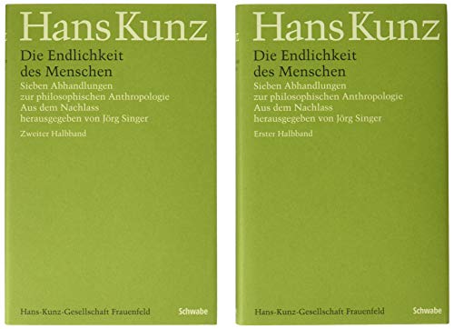9783796532153: Die Endlichkeit Des Menschen: Sieben Abhandlungen Zur Philosophischen Anthropologie (Kgs: Hans Kunz Gesammelte Schriften in Einzelausgaben) (German Edition)