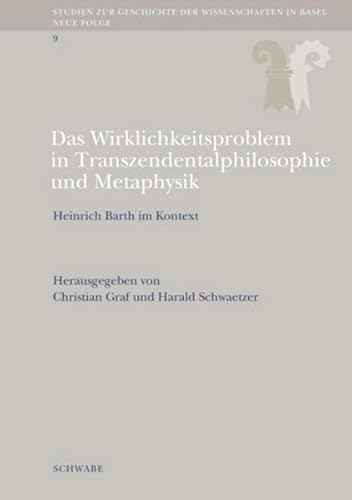 9783796532498: Das Wirklichkeitsproblem in Transzendentalphilosophie Und Metaphysik: Heinrich Barth Im Kontext (Studien Zur Geschichte der Wissenschaften In Basel)