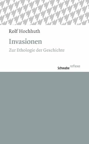 Beispielbild fr Invasionen. Zur Ethologie der Geschichte. Mit einem Nachwort v. Johannes Rohbeck (Schwabe reflexe; 33). zum Verkauf von Antiquariat Logos