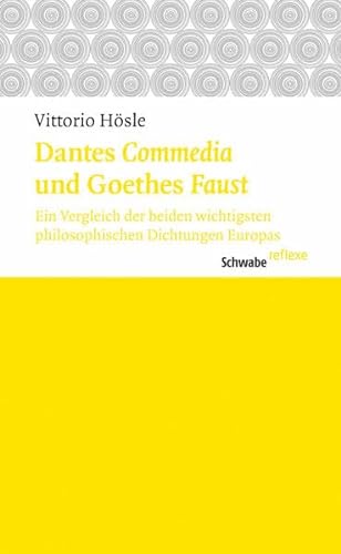 9783796533181: Dantes Commedia und Geothes Faust: Ein Vergleich der beiden wichtigsten philosophischen Dichtungen Europas (Schwabe reflexe)