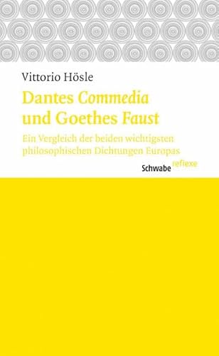 9783796533181: Dantes Commedia Und Goethes Faust: Ein Vergleich Der Beiden Wichtigsten Philosophischen Dichtungen Europas (Schwabe reflexe) (German Edition)