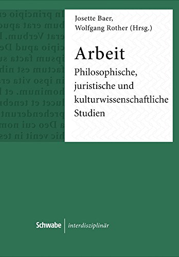 Stock image for Arbeit: Philosophische, juristische und kultuwissenschaftliche Studien for sale by medimops