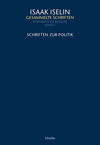 Beispielbild fr Schriften Zur Politik (Isaak Iselin: Gesammelte Schriften) (German Edition) zum Verkauf von Fachbuch-Versandhandel