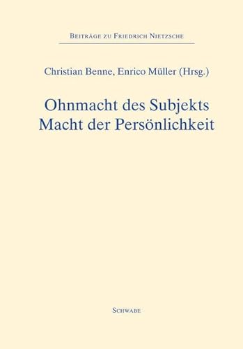 9783796533433: Ohnmacht Des Subjekts - Macht Der Personlichkeit: 18 (Beitrage Zu Friedrich Nietzsche)