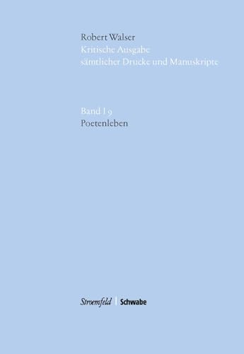 Beispielbild fr Poetenleben. Hg. v. Matthias Sprnglin (Robert Walser. Kritische Ausgabe smtlicher Drucke u. Manuskripte (KWA). Hg. v. Wolfram Groddeck u. Barbara von Reibnitz. Abt. I: Buchpublikationen; Bd. 9) zum Verkauf von Antiquariat Logos