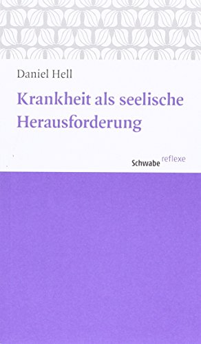 Beispielbild fr Krankheit als seelische Herausforderung (Schwabe reflexe; 27). zum Verkauf von Antiquariat Logos