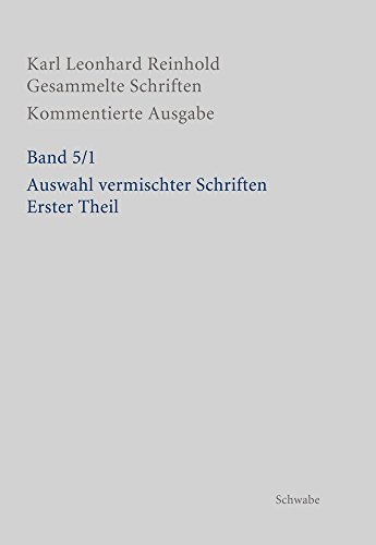 9783796534416: RGS: Karl Leonhard ReinholdGesammelte Schriften. Kommentierte Ausgabe / Auswahl vermischter Schriften. Erster Theil