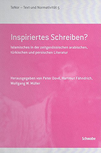 Imagen de archivo de Inspiriertes Schreiben? Islamisches in der zeitgenssischen arabischen, trkischen und persischen Literatur (TeNor - Text u. Normativitt; Bd. 5). a la venta por Antiquariat Logos