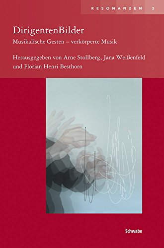 9783796534782: Dirigentenbilder: Musikalische Gesten - Verkorperte Musik (Resonanzen)