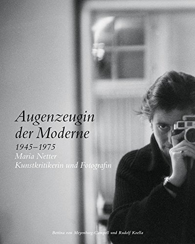 9783796534874: Augenzeugin Der Moderne 1945-1975: Maria Netter Kunstkritikerin Und Fotografin