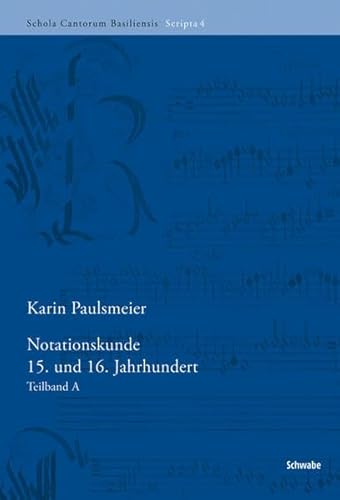 Imagen de archivo de Notationskunde 15. Und 16. Jahrhundert: Teilband a Und B (German Edition) a la venta por Red's Corner LLC