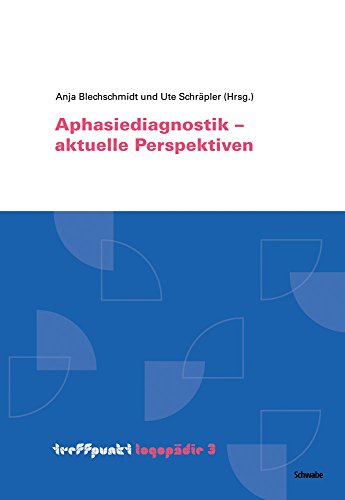 Beispielbild fr Aphasiediagnostik - aktuelle Perspektiven (treffpunkt Logopdie) zum Verkauf von medimops