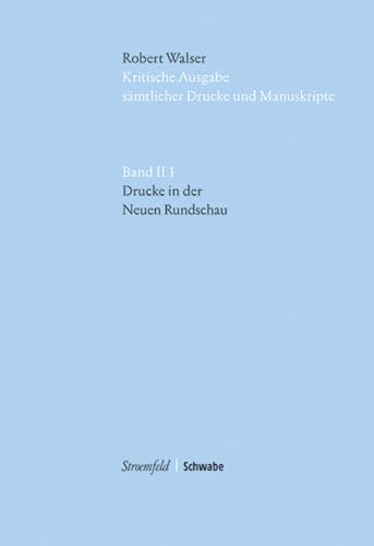 Stock image for Drucke in der Neuen Rundschau: im Auftrag der Stiftung fr eine Kritische Robert Walser-Ausgabe. (Robert Walser. Kritische Ausgabe smtlicher Drucke . / Abt.2 / Drucke in Zeitschriften (6 Bd.)) Heerde, Hans-Joachim; von Reibnitz, Barbara; Socha, Caroline and Walser, Robert for sale by online-buch-de