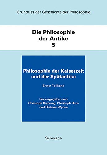 Die Philosophie der Antike. Teilbd.3 - Holzhey, Helmut|Riedweg, Christoph|Horn, Christoph|Wyrwa, Dietmar|Ueberweg, Friedrich