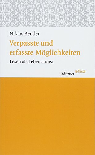 9783796537806: Verpasste Und Erfasste Moglichkeiten: Lesen ALS Lebenskunst: 52 (Schwabe Reflexe)