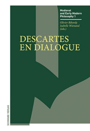 Imagen de archivo de Descartes en dialogue (Medieval and Early Modern Philosophy (MEMP), Band 1) a la venta por medimops