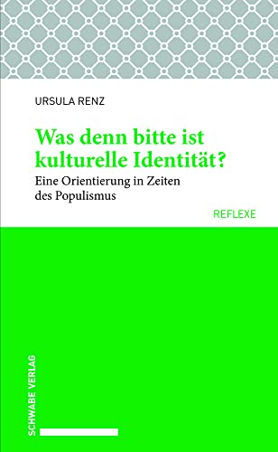 Stock image for Was denn bitte ist kulturelle Identitt ?: Eine Orientierung in Zeiten des Populismus. for sale by Revaluation Books