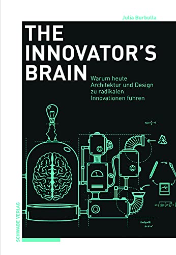 Imagen de archivo de The Innovator?s Brain: Warum Architektur, Design und die Humanities heute zu radikalen Innovationen fhren: Warum heute Architektur und Design zu radikalen Innovationen fhren a la venta por medimops