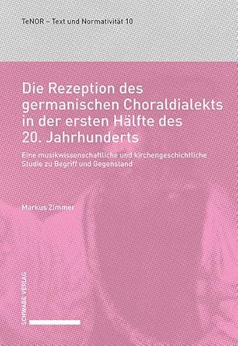 Beispielbild fr Die Rezeption des germanischen Choraldialekts in der ersten Hlfte des 20. Jahrhunderts : Eine musikwissenschaftliche und kirchengeschichtliche Studie zu Begriff und Gegenstand zum Verkauf von Buchpark