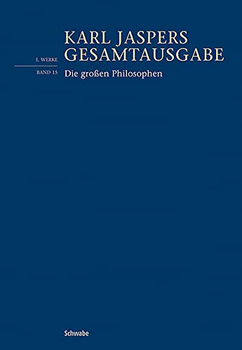 Beispielbild fr Die Grossen Philosophen: Erster Band (Karl Jaspers Gesamtausgabe) (German Edition) zum Verkauf von Jasmin Berger