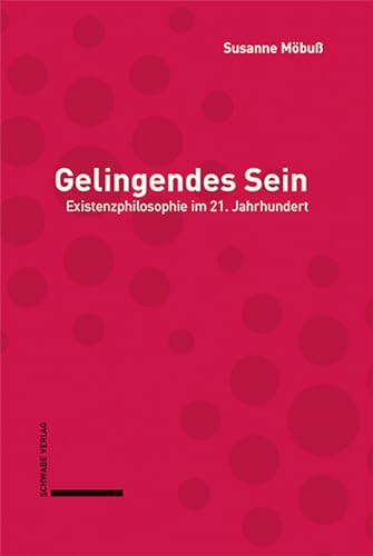 Beispielbild fr Gelingendes Sein. Existenzphilosophie im 21. Jahrhundert. zum Verkauf von Antiquariat Logos