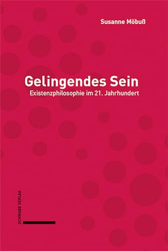 9783796548314: Gelingendes Sein: Existenzphilosophie Im 21. Jahrhundert (German Edition)