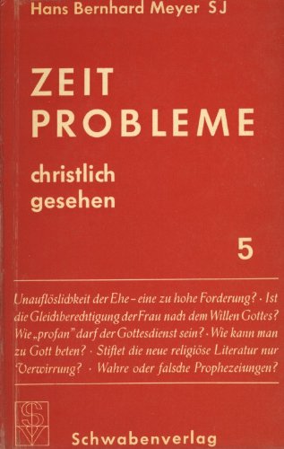 9783796604317: Zeitprobleme christlich gesehen. 5. Die aktuelle Frage. - Meyer, Hans Bernhard