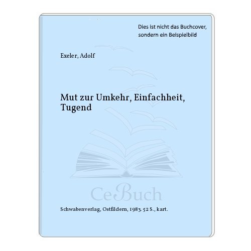 Beispielbild fr Mut zur Umkehr, Einfachheit, Tugend : 3 Vortrge. zum Verkauf von Versandantiquariat Felix Mcke