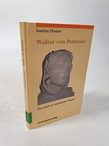 Walter von Pontoise : ein Leben in wachsenden Ringen. Mit einem Nachw. von Walter Kasper - Drumm, Joachim