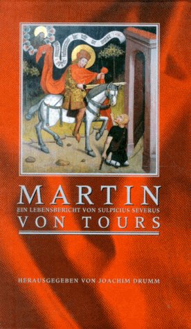 Stock image for Martin von Tours. Der Lebensbericht von Sulpicius Severus for sale by medimops