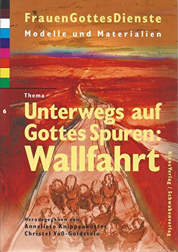 FrauenGottesDienste, Bd.6, Thema Unterwegs auf Gottes Spuren, Wallfahrt (9783796609428) by KnippenkÃ¶tter, Anneliese; VoÃŸ-Goldstein, Christel