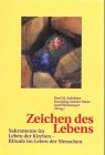 Beispielbild fr Zeichen des Lebens Sakramente im Leben der Kirchen - Rituale im Leben der Menschen zum Verkauf von Antiquariat am Roacker