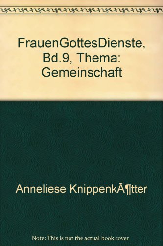 FrauenGottesDienste, Bd.9, Thema: Gemeinschaft (9783796609930) by NiehÃ¼ser, Isolde; VoÃŸ-Goldstein, Christel; KnippenkÃ¶tter, Anneliese; Langwald, Marie-Luise