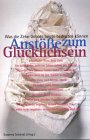 Anstöße zum Glücklichsein: Was die Zehn Gebote heute bedeuten können. - Schmidt, Susanna (Hg.)