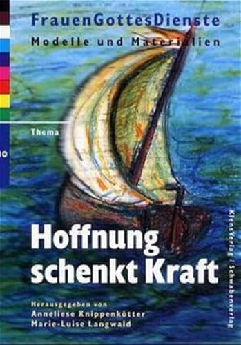 FrauenGottesDienste, Bd.10, Thema: Hoffnung schenkt Kraft (9783796610158) by NiehÃ¼ser, Isolde; VoÃŸ-Goldstein, Christel; KnippenkÃ¶tter, Anneliese; Langwald, Marie-Luise