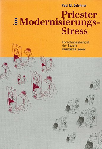 Priester im Modernisierungsstress. Forschungsbericht der Studie 'Priester 2000'. (9783796610424) by Zulehner, Paul Michael