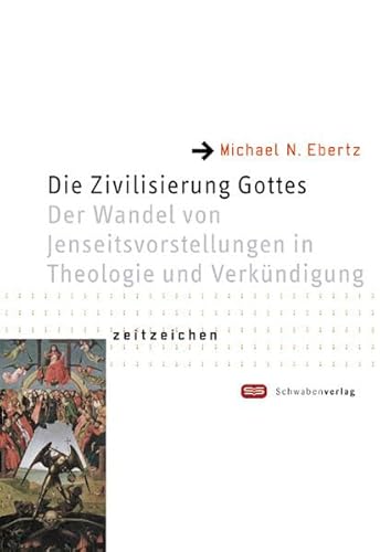 Die Zivilisierung Gottes. (9783796611216) by Michael N. Ebertz