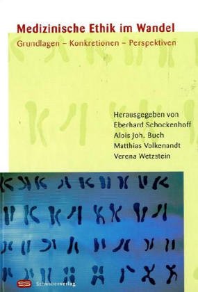 Medizinische Ethik im Wandel. Grundlagen - Konkretionen - Perspektiven. - Schockenhoff, Eberhard, Alois Joh. Buch Verena Wetzstein (Hrsg.) u. a.