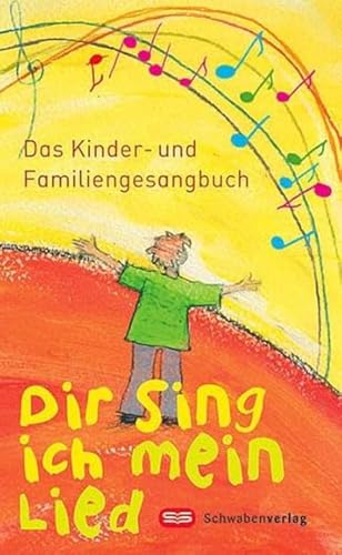 Stock image for Dir Sing Ich Mein Lied: Das Kinder- Und Familiengesangbuch. Herausgegeben Vom Amt Fr Kirchenmusik Der Dizese Rottenburg-Stuttgart for sale by Revaluation Books