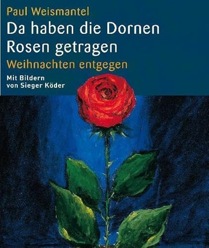 Beispielbild fr Da haben die Dornen Rosen getragen zum Verkauf von medimops