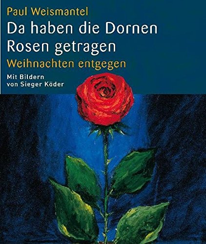 Stock image for Da haben die Dornen Rosen getragen for sale by medimops