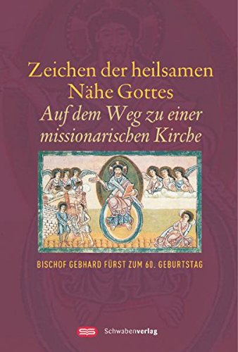 9783796614194: Zeichen der heilsamen Nhe Gottes: Auf dem Weg zu einer missionarischen Kirche. Bischof Gebhard Frst zum 60. Geburtstag