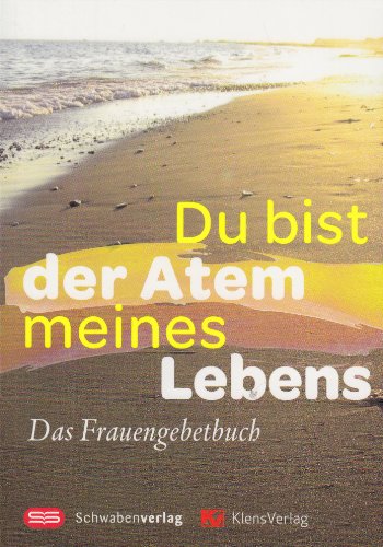 9783796614866: Du bist der Atem meines Lebens: Das Frauengebetbuch