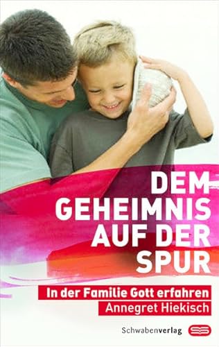 Beispielbild fr Dem Geheimnis auf der Spur: In der Familie Gott erfahren zum Verkauf von medimops