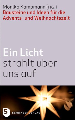 Beispielbild fr Ein Licht strahlt ber uns auf - Bausteine und Ideen fr die Advents- und Weihnachtszeit zum Verkauf von medimops