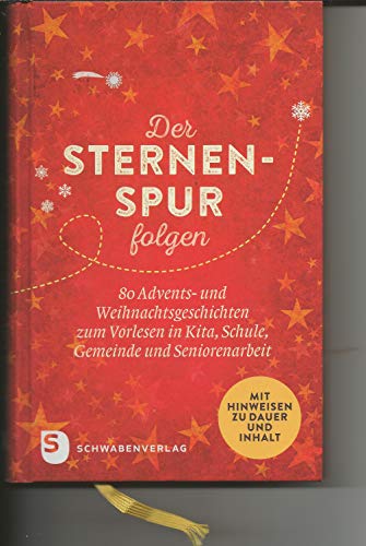 Beispielbild fr Der Sternenspur folgen - 80 Advents-und Weihnachtsgeschichten zum Vorlesen in Kita, Schule, Gemeinde und Seniorenarbeit zum Verkauf von medimops