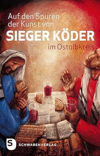 Auf den Spuren der Kunst von Sieger Köder im Ostalbkreis - Eckhardt Scheiderer