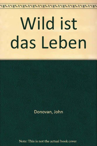 Beispielbild fr Wild ist das Leben. zum Verkauf von Worpsweder Antiquariat